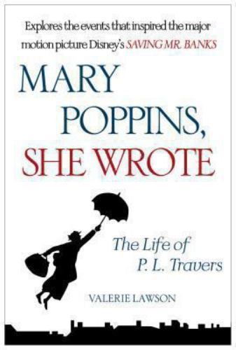 Mary Poppins, She Wrote: The Life of P. L. Travers, Lawson, Valerie, New Book