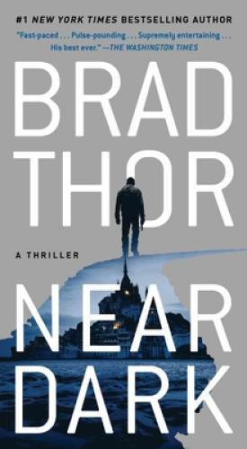 Near Dark: A Thriller (19) (The Scot Harvath Series) By Thor, Brad – GOOD