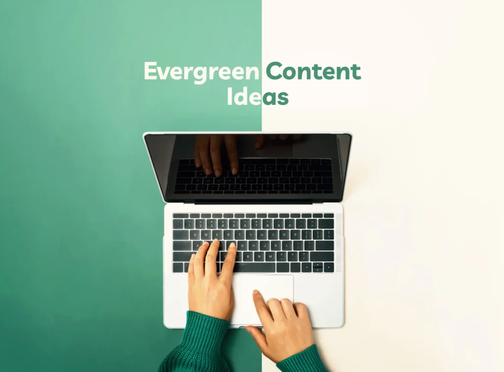 Create evergreen content with practical topic ideas.