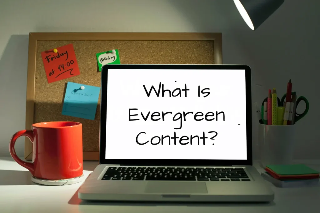 What is evergreen content explained with a simple and clear definition.